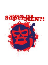  Waiting for SuperMEN?! Poster