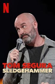  Tom Segura: Sledgehammer Poster