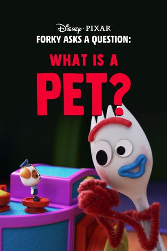  Forky Asks a Question: What Is a Pet? Poster