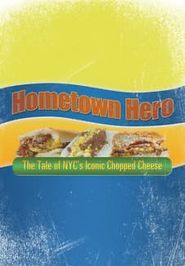  Hometown Hero: The Legend of New York's Chopped Cheese Poster