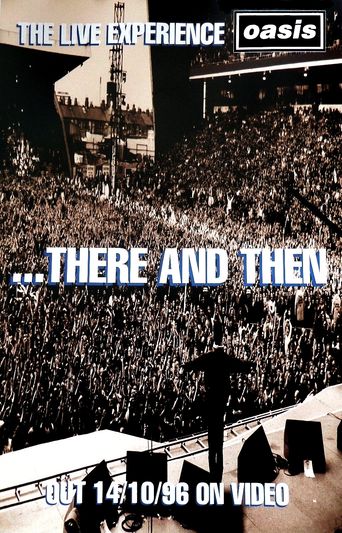  Oasis: ...There and Then Poster