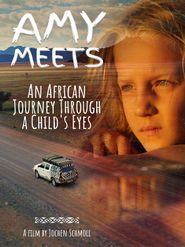  Amy Meets: An African Journey Through a Child's Eyes Poster
