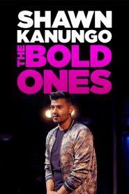  Shawn Kanungo: The Bold Ones Poster