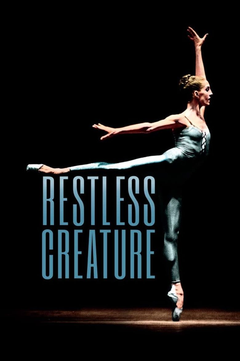 Restless Creature: Wendy Whelan Poster
