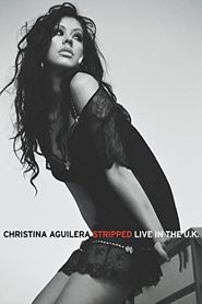  Christina Aguilera: Stripped Live in the UK Poster