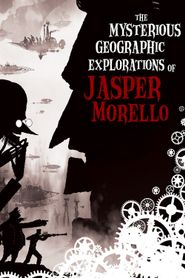  The Mysterious Geographic Explorations of Jasper Morello Poster