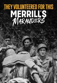  They Volunteered for This: Merrill's Marauders Poster