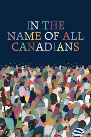  In the Name of All Canadians Poster