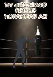 My Childhood Friend Muhammad Ali Poster