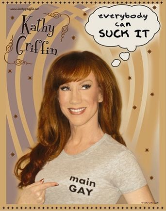  Kathy Griffin: Everybody Can Suck It Poster