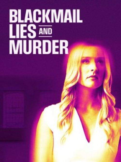 Blackmail Lies And Murder 2024 Where To Watch And Stream Online