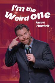  Jason Hewlett: I'm the Weird One Poster