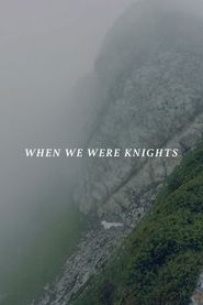  When We Were Knights Poster