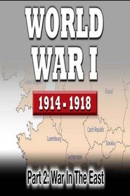  WWI The War To End All Wars - Part 2: War In The East Poster