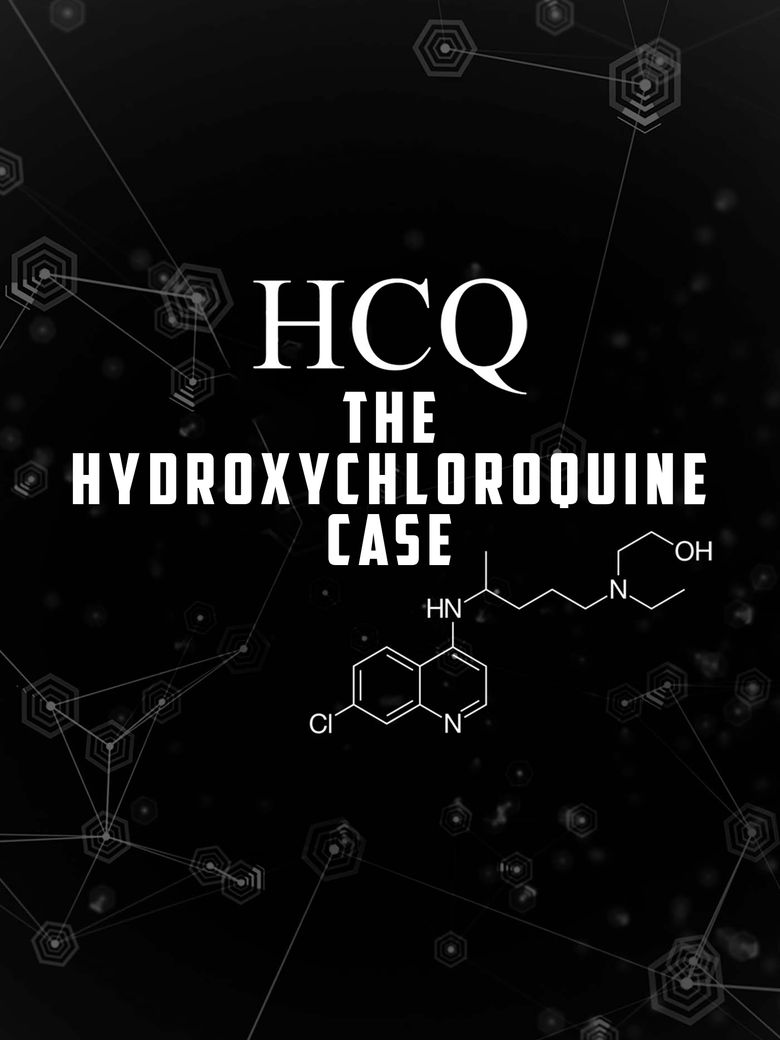 HCQ: The Hydroxychloroquine Case