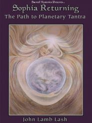  Sophia Returning - The Path to Planetary Tantra Poster