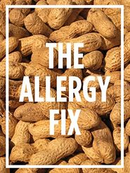  The Nature of Things: The Allergy Fix Poster