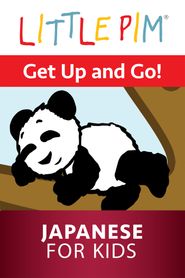  Little Pim: Get Up and Go! - Japanese for Kids Poster