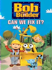  Bob the Builder: Can We Fix It? Poster