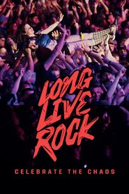  Long Live Rock: Celebrate the Chaos Poster