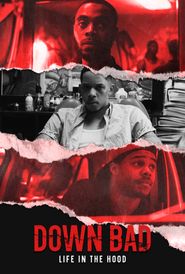  Down Bad: Life in the Hood Poster