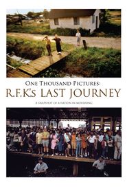  One Thousand Pictures: RFK's Last Journey Poster