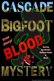  Cascade Bigfoot Blood Mystery Poster
