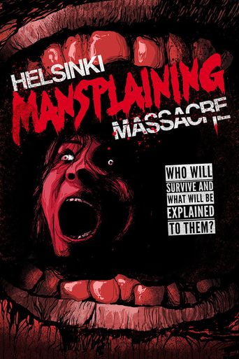  Helsinki Mansplaining Massacre Poster