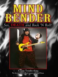  Mind Bender: Sex, Death and Rock 'N Roll! Poster