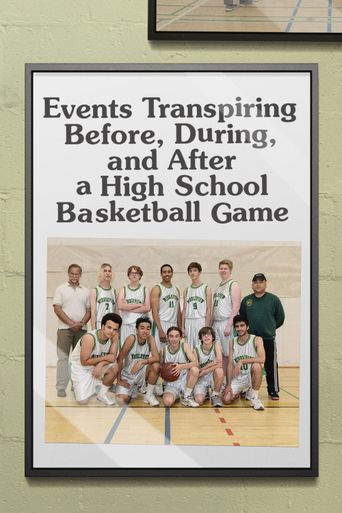  Events Transpiring Before, During, and After a High School Basketball Game Poster