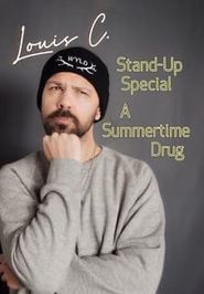  Louis C. Stand-Up Special: A Summertime Drug Poster
