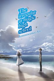  The Irregular at Magic High School: Reminiscence Arc Poster