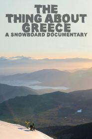  The Thing About Greece... A Snowboard Documentary Poster