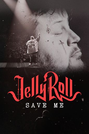  Jelly Roll: Save Me Poster