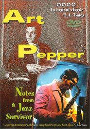  Art Pepper: Notes from a Jazz Survivor Poster