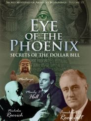  Secret Mysteries of America's Beginnings Volume 3: Eye of the Phoenix - Secrets of the Dollar Bill Poster