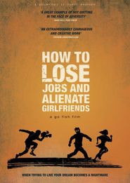  How to Lose Jobs & Alienate Girlfriends Poster