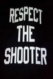  Respect the Shooter Poster