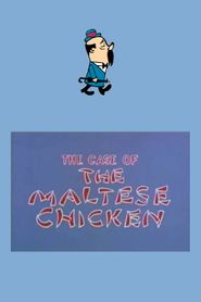  The Case of the Maltese Chicken Poster