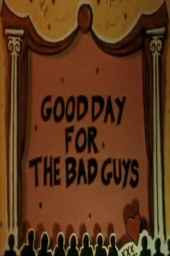  Good Day for the Bad Guys Poster