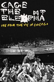  Cage the Elephant: Live from the Vic in Chicago Poster