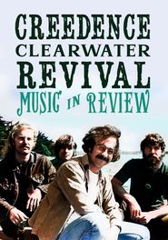  Creedence Clearwater Revival: Music in Review Poster