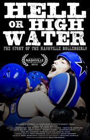  Hell or High Water: The Story of the Nashville Rollergirls Poster