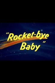  Rocket-bye Baby Poster