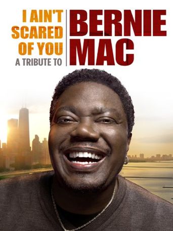  I Ain't Scared of You: A Tribute to Bernie Mac Poster