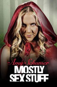  Amy Schumer: Mostly Sex Stuff Poster