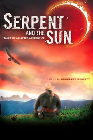  Serpent and the Sun: Tales of an Aztec Apprentice Poster