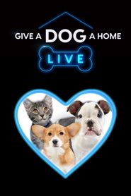  Give A Dog A Home Live! Poster