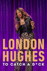  London Hughes: To Catch a Dick Poster