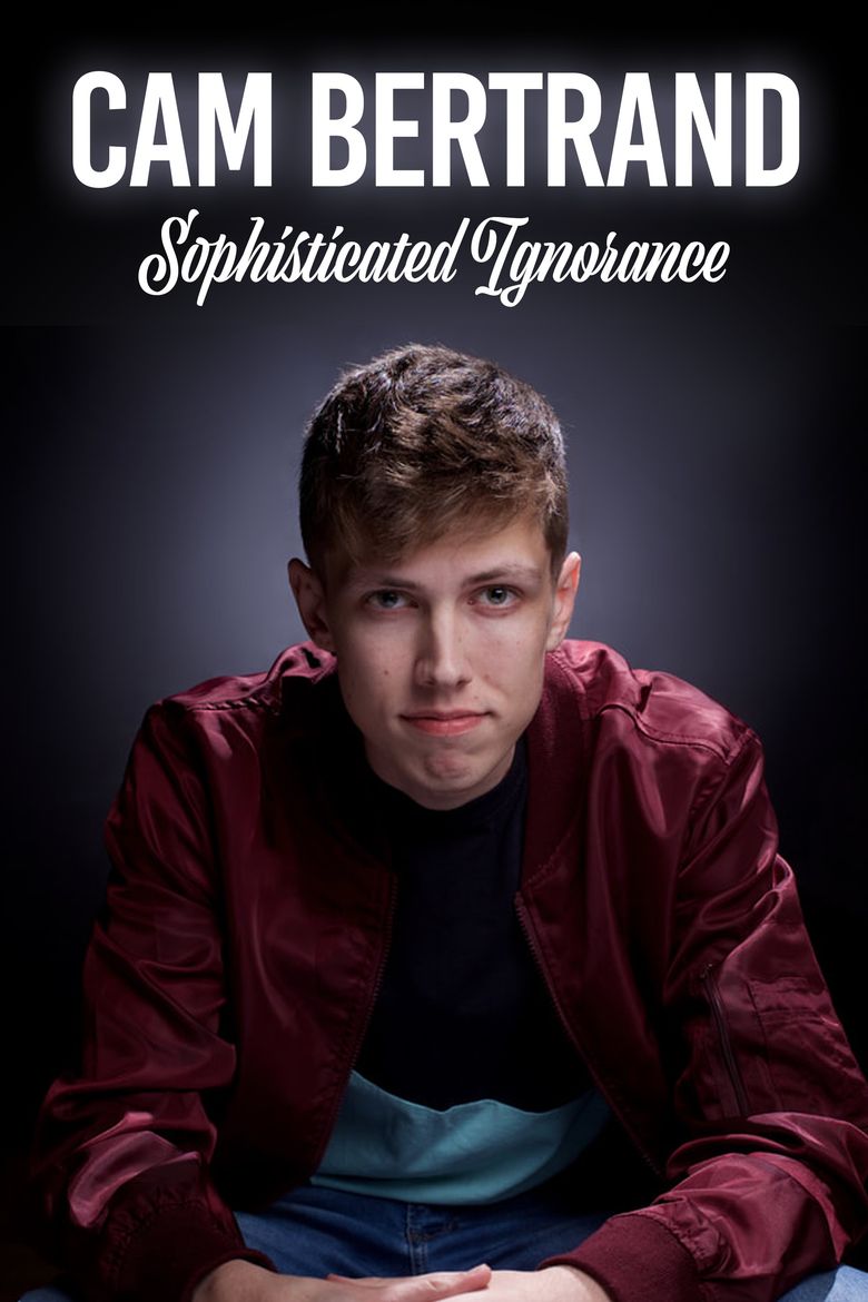 Cam Bertrand: Sophisticated Ignorance